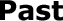 Past
